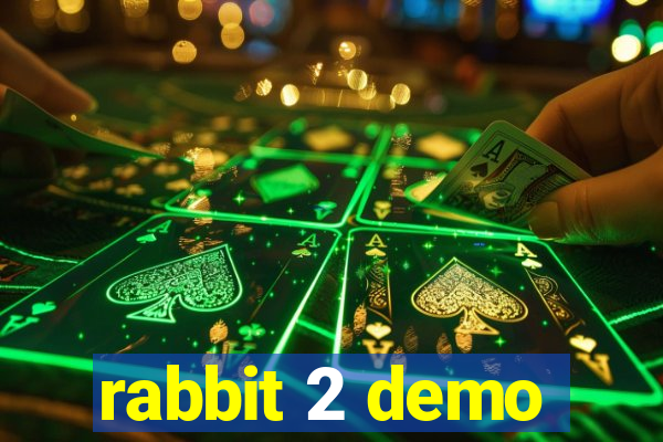 rabbit 2 demo